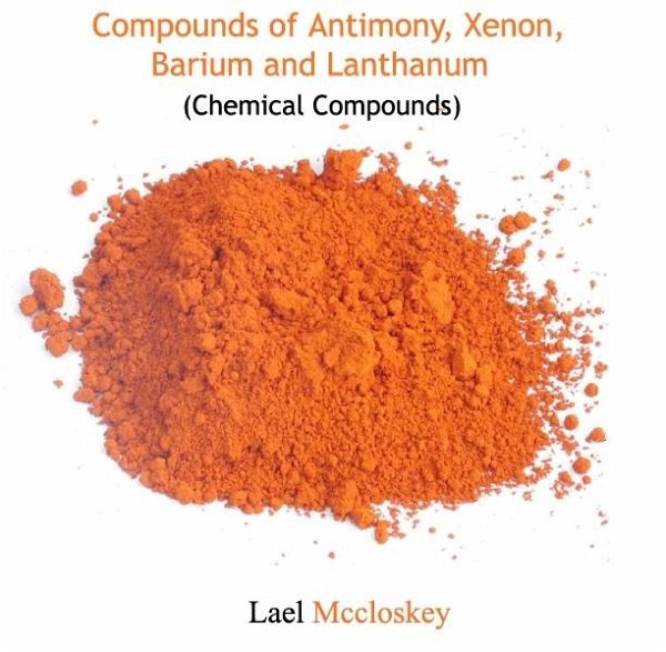 Compounds of Antimony, Xenon, Barium and Lanthanum (Chemical Compounds) (eBook, PDF)