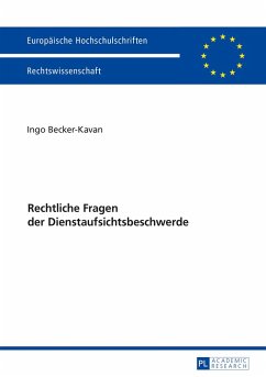 Rechtliche Fragen der Dienstaufsichtsbeschwerde (eBook, PDF) - Becker-Kavan, Ingo