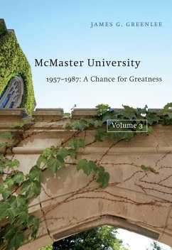 McMaster University, Volume 3: 1957-1987 (eBook, PDF) - Greenlee, James G.