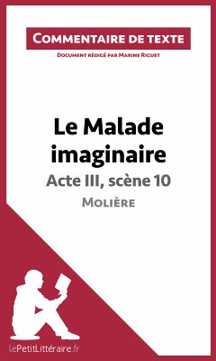 Le Malade imaginaire de Molière - Acte III, scène 10 (eBook, ePUB) - Lepetitlitteraire; Riguet, Marine