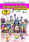 Kurzgeschichten für Kinder und Erwachsene Nr. 2: Lustige, spannende, fröhliche und entspannende Kurzgeschichten und Märchen! (eBook, ePUB)