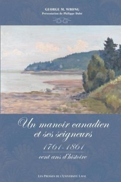 Le manoir canadien et ses seigneurs (1761-1861) (eBook, PDF) - Georges M. Wrong, Georges M. Wrong