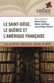 Le Saint-Siege, le Quebec et l'Amerique francaise (eBook, PDF)