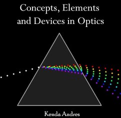 Concepts, Elements and Devices in Optics (eBook, PDF) - Andres, Kenda