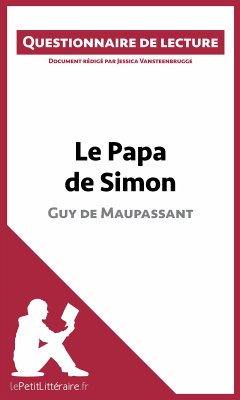 Le Papa de Simon - Guy de Maupassant (Questionnaire de lecture) (eBook, ePUB) - Lepetitlitteraire; Vansteenbrugge, Jessica