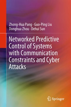 Networked Predictive Control of Systems with Communication Constraints and Cyber Attacks (eBook, PDF) - Pang, Zhong-Hua; Liu, Guo-Ping; Zhou, Donghua; Sun, Dehui