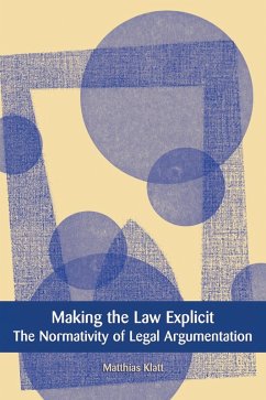 Making the Law Explicit (eBook, PDF) - Klatt, Matthias Making the Law Explicit (eBook, PDF) - Klatt, Matthias