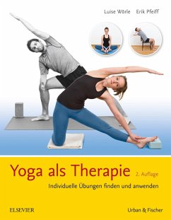 Yoga als Therapie (eBook, ePUB) - Wörle, Luise; Pfeiff, Erik