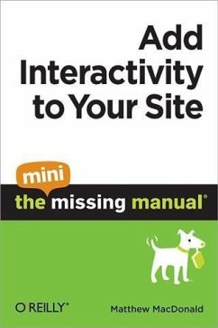 Add Interactivity to Your Site: The Mini Missing Manual (eBook, PDF) - Macdonald, Matthew