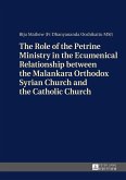 Role of the Petrine Ministry in the Ecumenical Relationship between the Malankara Orthodox Syrian Church and the Catholic Church (eBook, ePUB)