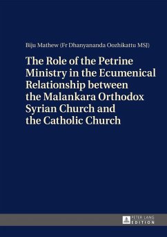 Role of the Petrine Ministry in the Ecumenical Relationship between the Malankara Orthodox Syrian Church and the Catholic Church (eBook, ePUB) - Pater Biju Mathew, Mathew