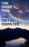 The Moon Pool & The Metal Monster (eBook, ePUB)