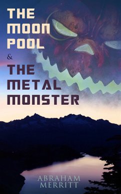 Cover The Moon Pool & The Metal Monster (eBook, ePUB)