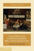 Calvinists and Catholics during Holland's Golden Age (eBook, ePUB)