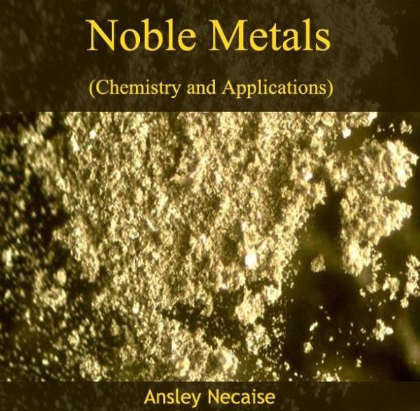 Noble Metals (Chemistry and Applications) (eBook, PDF) Noble Metals (Chemistry and Applications) (eBook, PDF)