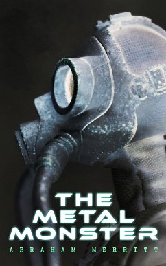 The Metal Monster (eBook, ePUB) - Merritt, Abraham