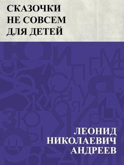 Skazochki ne sovsem dlja detej (eBook, ePUB) - Andreev, Leonid Nikolaevich