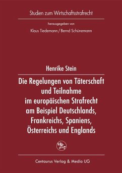 Die Regelung von Täterschaft und Teilnahme im europäischen Strafrecht am Beispiel Deutschlands, Frankreichs, Spaniens, Österreichs und Englands (eBook, PDF) - Stein, Henrike