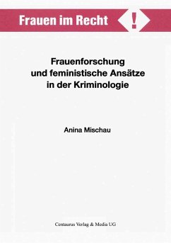 Frauenforschung und feministische Ansätze in der Kriminologie (eBook, PDF) - Mischau, Anina