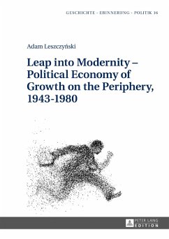 Cover Leap into Modernity - Political Economy of Growth on the Periphery, 1943-1980 (eBook, ePUB)