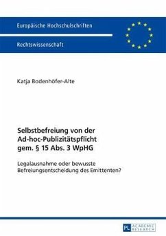 Selbstbefreiung von der Ad-hoc-Publizitaetspflicht gem. 15 Abs. 3 WpHG (eBook, PDF) - Bodenhofer-Alte, Katja