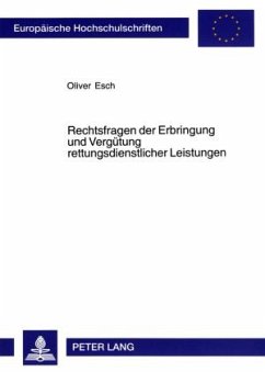 Rechtsfragen der Erbringung und Verguetung rettungsdienstlicher Leistungen (eBook, PDF) - Esch, Oliver