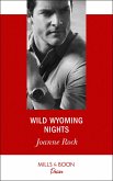 Wild Wyoming Nights (Mills & Boon Desire) (eBook, ePUB)