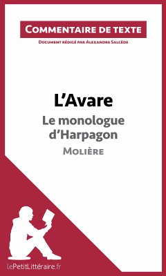 L'Avare de Molière - Le monologue d'Harpagon (eBook, ePUB) - Lepetitlitteraire; Salcède, Alexandre