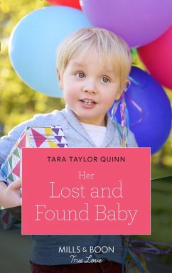 Her Lost And Found Baby (Mills & Boon True Love) (eBook, ePUB) - Quinn, Tara Taylor