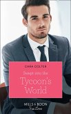 Swept Into The Tycoon's World (Mills & Boon True Love) (eBook, ePUB)