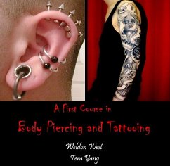 First Course in Body Piercing and Tattooing, A (eBook, PDF) - West, Weldon Yang