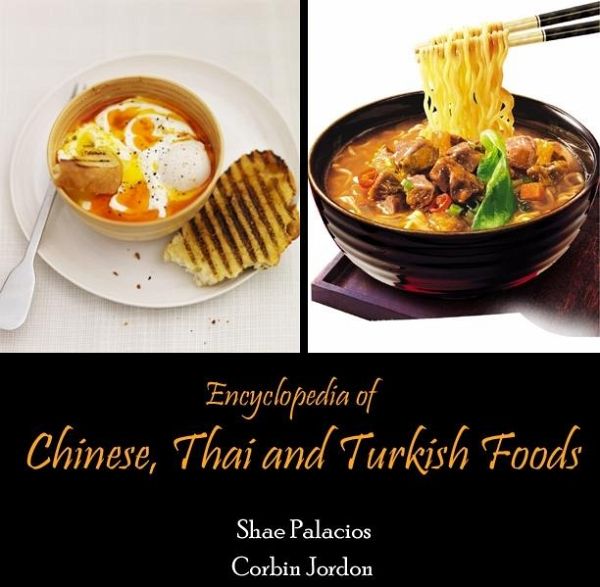 Encyclopedia of Chinese, Thai and Turkish Foods (eBook, PDF) Encyclopedia of Chinese, Thai and Turkish Foods (eBook, PDF)