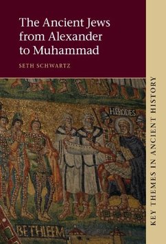 Ancient Jews from Alexander to Muhammad (eBook, ePUB) - Schwartz, Seth