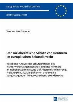 Der sozialrechtliche Schutz von Rentnern im europaeischen Sekundaerrecht (eBook, PDF) - Kuschminder, Yvonne