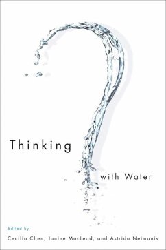 Thinking with Water (eBook, PDF) - Chen, Cecilia; MacLeod, Janine; Neimanis, Astrida