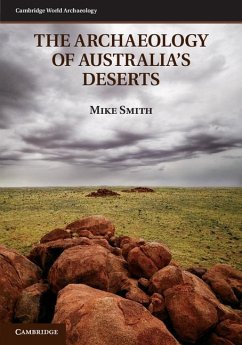 Archaeology of Australia's Deserts (eBook, ePUB) - Smith, Mike