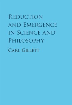 Reduction and Emergence in Science and Philosophy (eBook, ePUB) - Gillett, Carl