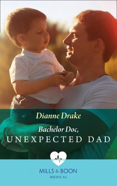 Bachelor Doc, Unexpected Dad (eBook, ePUB) - Drake, Dianne