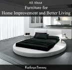 All About Furniture for Home Improvement and Better Living (eBook, PDF)