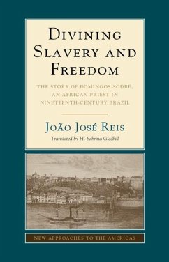 Divining Slavery and Freedom (eBook, ePUB) - Reis, Joao Jose