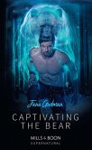 Captivating The Bear (Mills & Boon Supernatural) (eBook, ePUB)