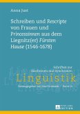 Schreiben und Rescripte von Frauen und Princessinen aus dem Liegnitz(er) Fuersten Hause (1546-1678) (eBook, ePUB)