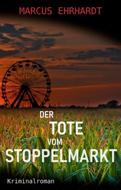 Der Tote vom Stoppelmarkt (eBook, ePUB) - Ehrhardt, Marcus