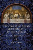 Death of the Messiah and the Birth of the New Covenant (eBook, PDF)