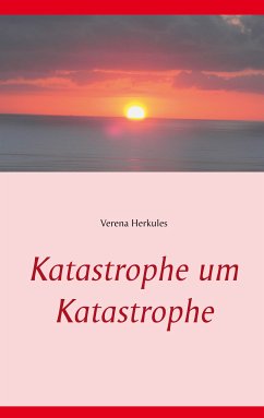 Katastrophe um Katastrophe (eBook, ePUB) - Herkules, Verena
