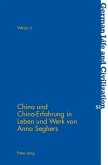 China und China-Erfahrung in Leben und Werk von Anna Seghers (eBook, PDF)