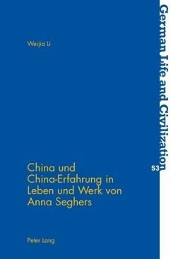 China und China-Erfahrung in Leben und Werk von Anna Seghers (eBook, PDF) - Li, Weija