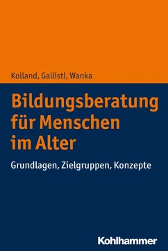 Bildungsberatung für Menschen im Alter (eBook, ePUB) - Kolland, Franz; Gallistl, Vera; Wanka, Anna