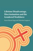Lifetime Disadvantage, Discrimination and the Gendered Workforce (eBook, ePUB)