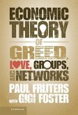 Economic Theory of Greed, Love, Groups, and Networks (eBook, ePUB)